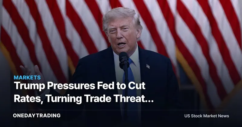 Trump Pressures Fed to Cut Rates, Turning Trade Threats Into a Bond-Market Test