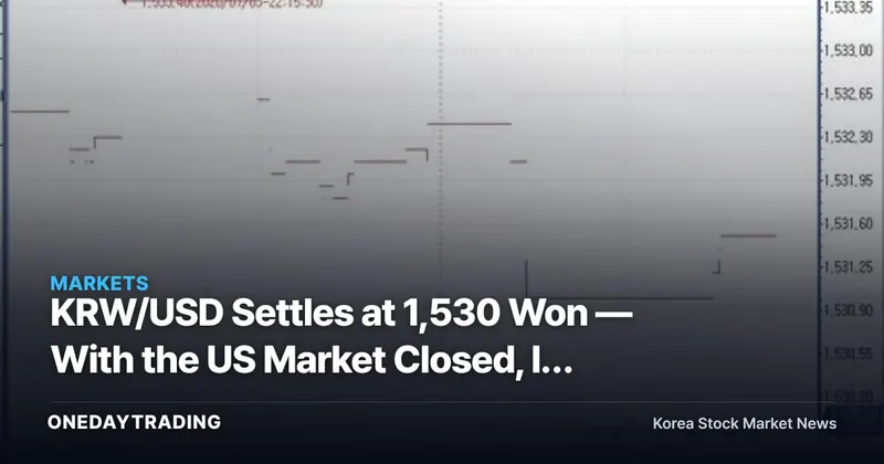 KRW/USD Settles at 1,530 Won — With the US Market Closed, It Was the Yen Doing the Driving