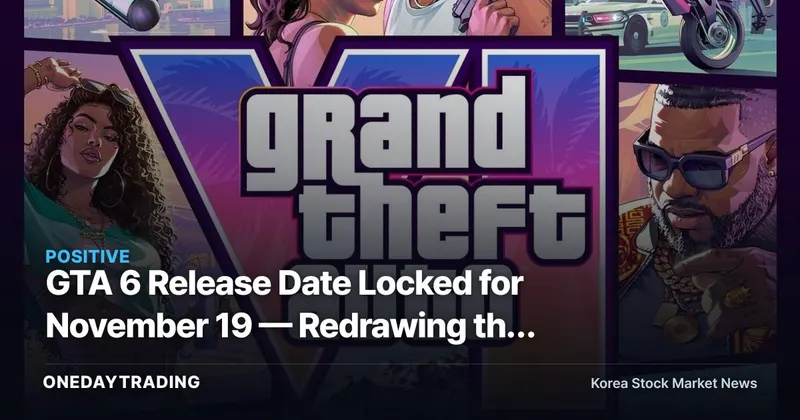 GTA 6 Release Date Locked for November 19 — Redrawing the Investment Map for Gaming Stocks