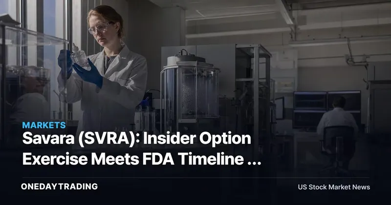 Savara (SVRA): Insider Option Exercise Meets FDA Timeline — What Biotech Investors Should Parse