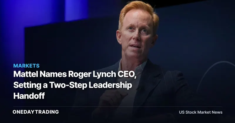 Mattel Names Roger Lynch CEO, Setting a Two-Step Leadership Handoff