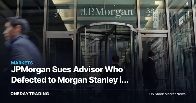 JPMorgan Sues Advisor Who Defected to Morgan Stanley in Wealth-Management Talent War