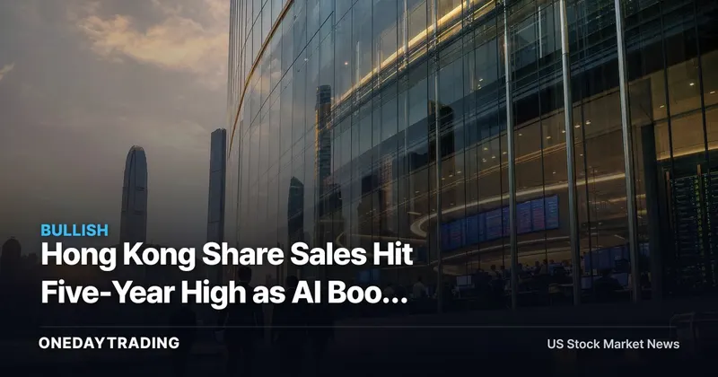 Hong Kong Share Sales Hit Five-Year High as AI Boom Drives ECM Revival: BABA, GS, MS in Focus