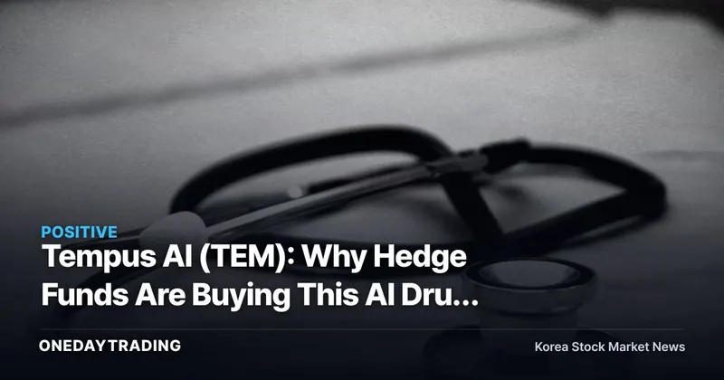 Tempus AI (TEM): Why Hedge Funds Are Buying This AI Drug Discovery Stock