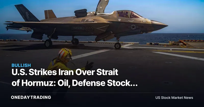 U.S. Strikes Iran Over Strait of Hormuz: Oil, Defense Stocks XOM CVX LMT in Focus