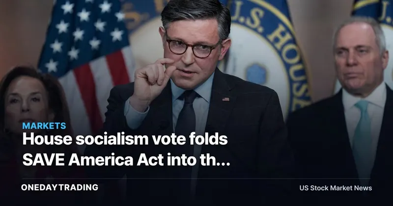 House socialism vote folds SAVE America Act into the November election fight