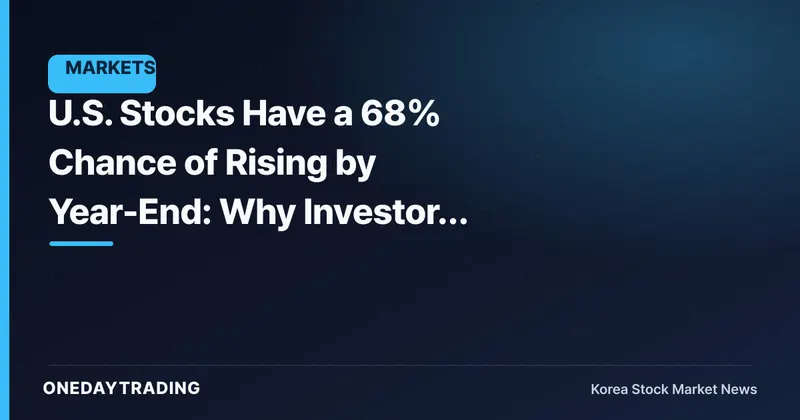 U.S. Stocks Have a 68% Chance of Rising by Year-End: Why Investors Should Not Be Shaken by Headline Noise