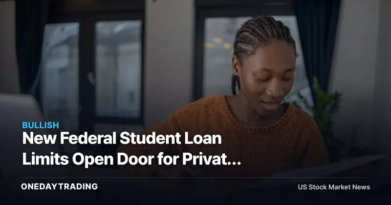 New Federal Student Loan Limits Open Door for Private Lenders SLM, SOFI, NNI