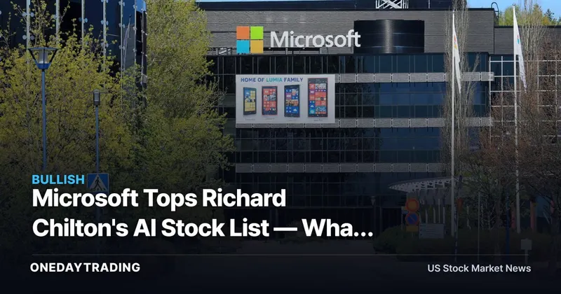 Microsoft Tops Richard Chilton's AI Stock List — What Institutional Conviction Actually Prices In