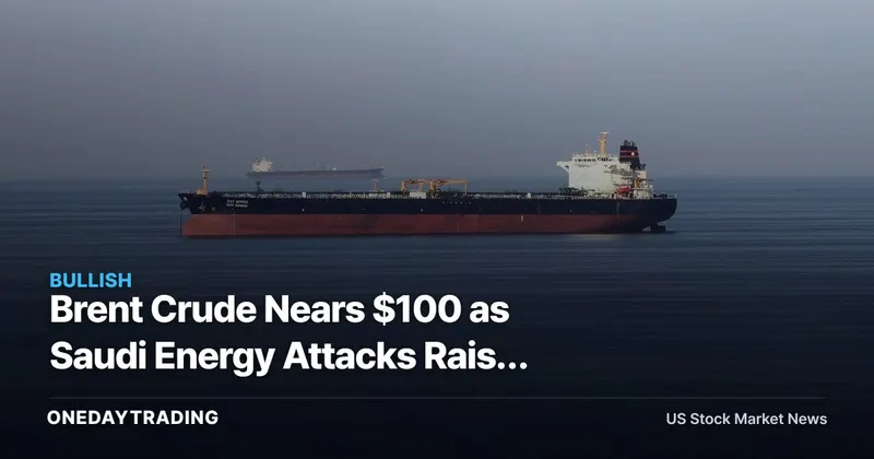Brent Crude Nears $100 as Saudi Energy Attacks Raise Supply Risk