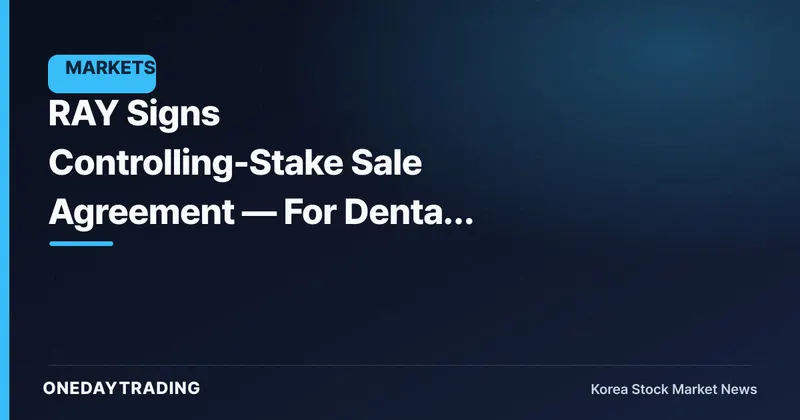 RAY Signs Controlling-Stake Sale Agreement — For Dental Equipment, the Wildcard Is 'Money'