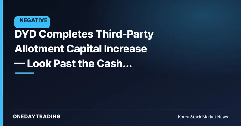 DYD Completes Third-Party Allotment Capital Increase — Look Past the Cash, Focus on the Dilution