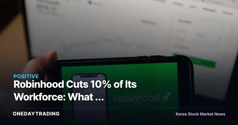Robinhood Cuts 10% of Its Workforce: What a "High-Performance Culture" Cost-Efficiency Drive Signals for the Stock