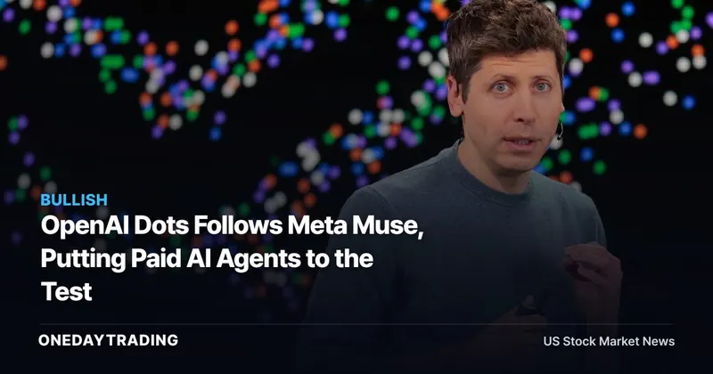 OpenAI Dots Follows Meta Muse, Putting Paid AI Agents to the Test