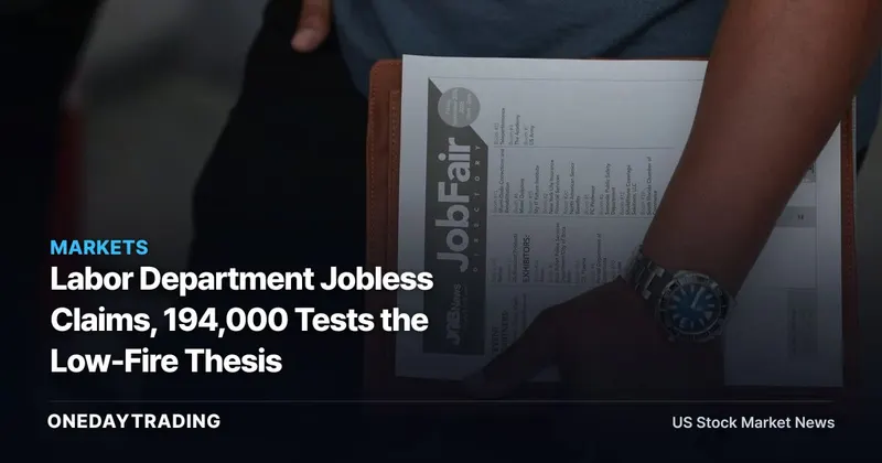Labor Department Jobless Claims, 194,000 Tests the Low-Fire Thesis