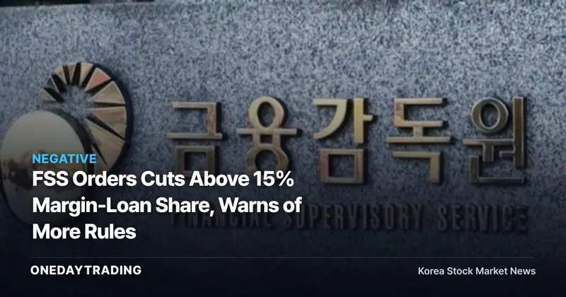 FSS Orders Cuts Above 15% Margin-Loan Share, Warns of More Rules