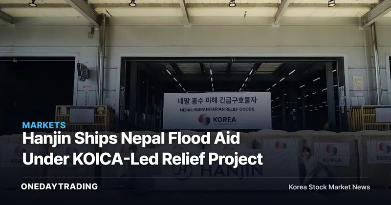 Hanjin Ships Nepal Flood Aid Under KOICA-Led Relief Project