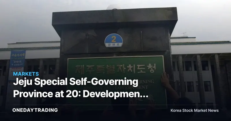 Jeju Special Self-Governing Province at 20: Development Doubled, but the Regulatory Bill Has Come Due