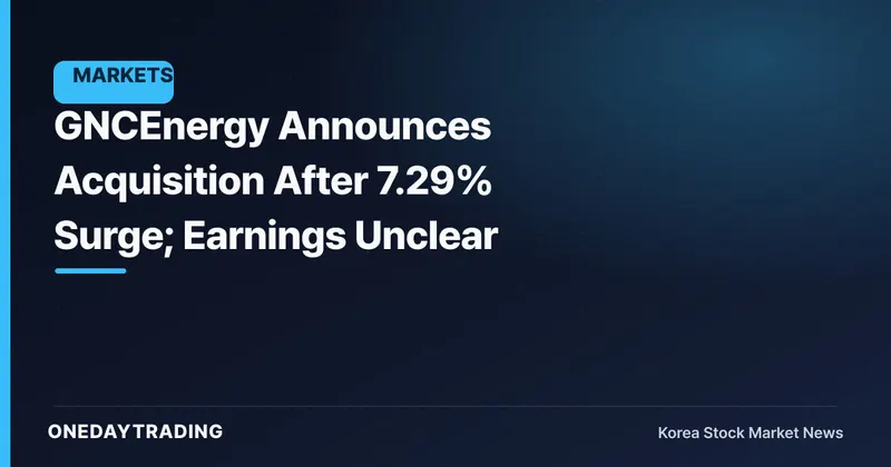 GNCEnergy Announces Acquisition After 7.29% Surge; Earnings Unclear