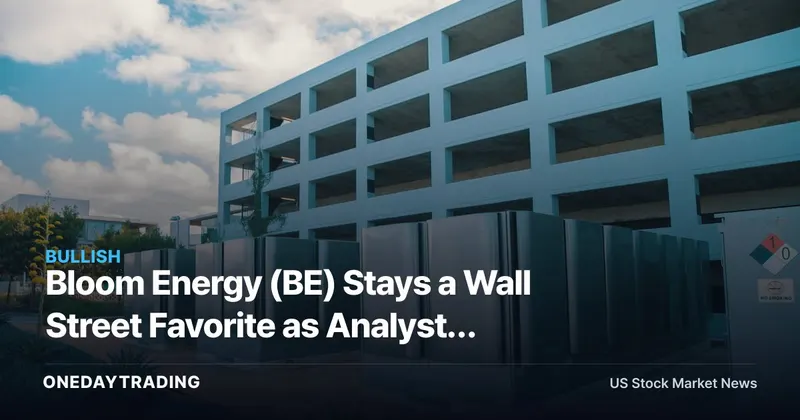 Bloom Energy (BE) Stays a Wall Street Favorite as Analysts Reaffirm Bullish View