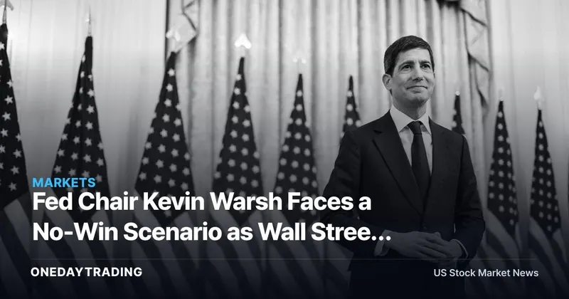 Fed Chair Kevin Warsh Faces a No-Win Scenario as Wall Street Braces for Policy Risk
