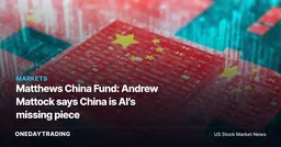 Matthews China Fund: Andrew Mattock says China is AI’s missing piece