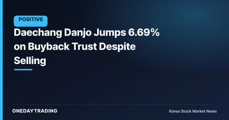 Daechang Danjo Jumps 6.69% on Buyback Trust Despite Selling