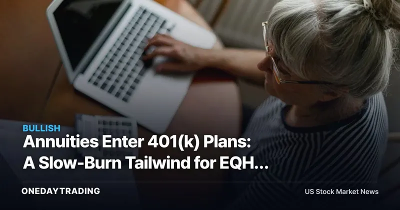 Annuities Enter 401(k) Plans: A Slow-Burn Tailwind for EQH, PRU, MET and BLK