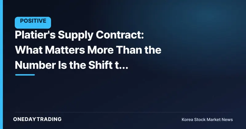 Platier's Supply Contract: What Matters More Than the Number Is the Shift to Recurring Revenue