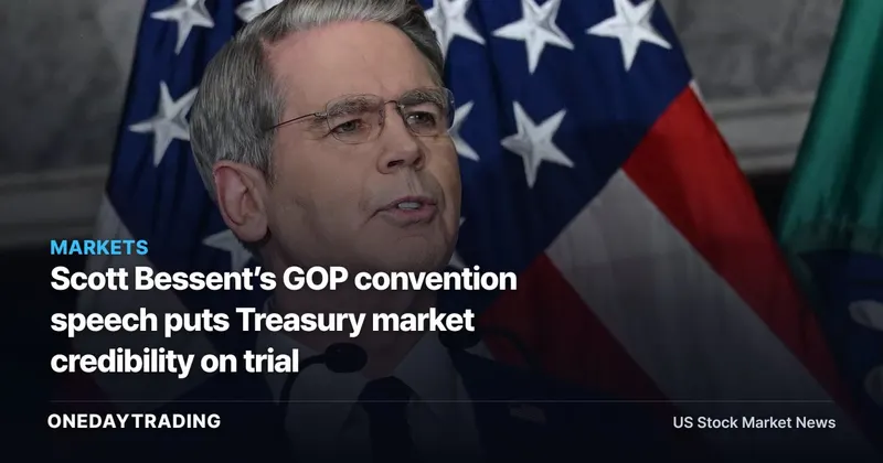 Scott Bessent’s GOP convention speech puts Treasury market credibility on trial