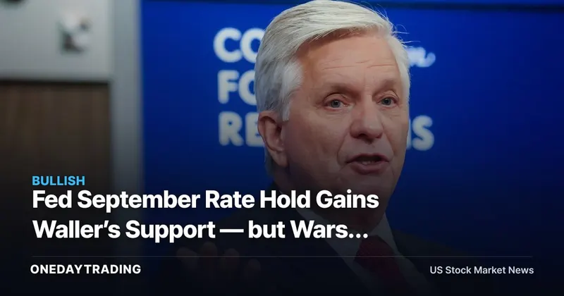 Fed September Rate Hold Gains Waller’s Support — but Warsh Clouds the Signal