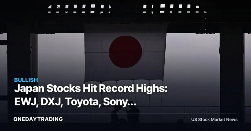 Japan Stocks Hit Record Highs: EWJ, DXJ, Toyota, Sony, Berkshire in Focus