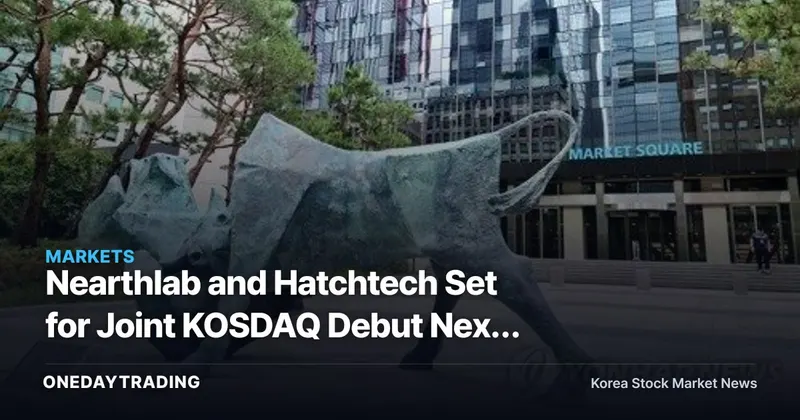 Nearthlab and Hatchtech Set for Joint KOSDAQ Debut Next Week — Why Did Their IPO Pricing Results Diverge?