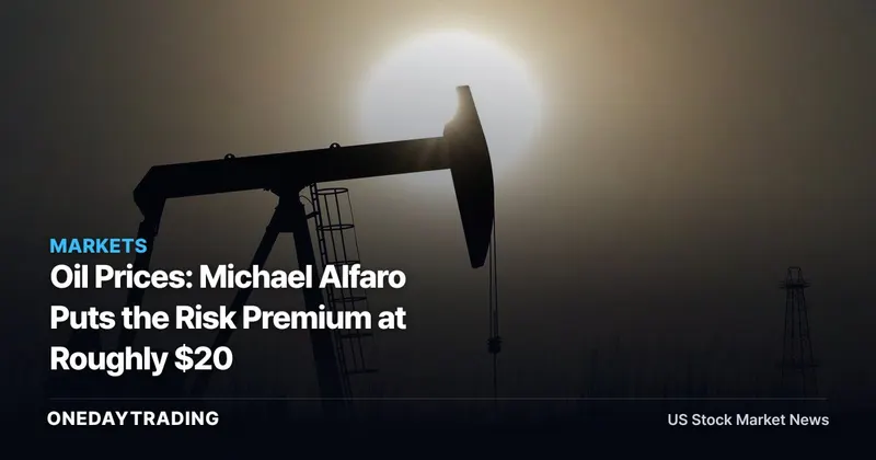 Oil Prices: Michael Alfaro Puts the Risk Premium at Roughly $20