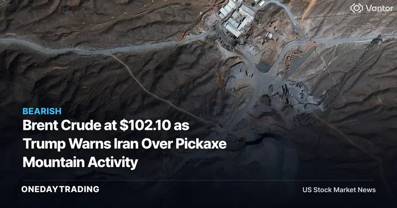 Brent Crude at $102.10 as Trump Warns Iran Over Pickaxe Mountain Activity