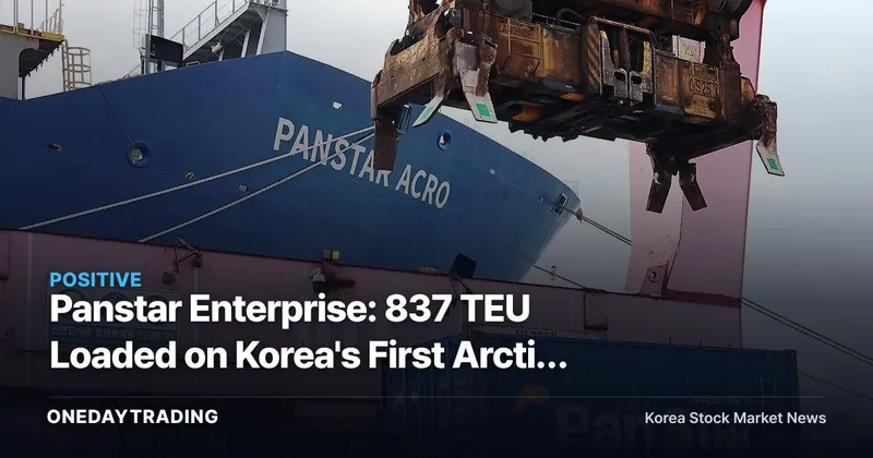 Panstar Enterprise: 837 TEU Loaded on Korea's First Arctic Route Container Ship