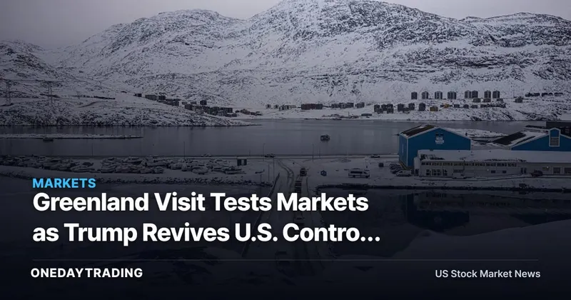 Greenland Visit Tests Markets as Trump Revives U.S. Control Push