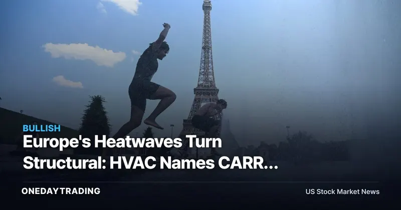 Europe's Heatwaves Turn Structural: HVAC Names CARR, TT, JCI in Focus