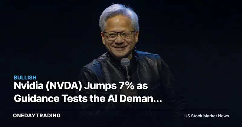 Nvidia (NVDA) Jumps 7% as Guidance Tests the AI Demand Skeptics