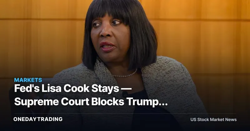 Fed's Lisa Cook Stays — Supreme Court Blocks Trump, But the Central Bank Independence Case Isn't Closed