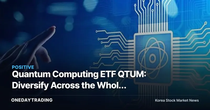 Quantum Computing ETF QTUM: Diversify Across the Whole Theme at 0.40% Instead of Betting on a Single Stock