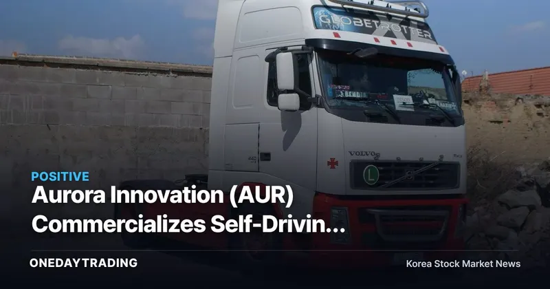 Aurora Innovation (AUR) Commercializes Self-Driving Trucks: Weighing the Investment Appeal Against the Risks