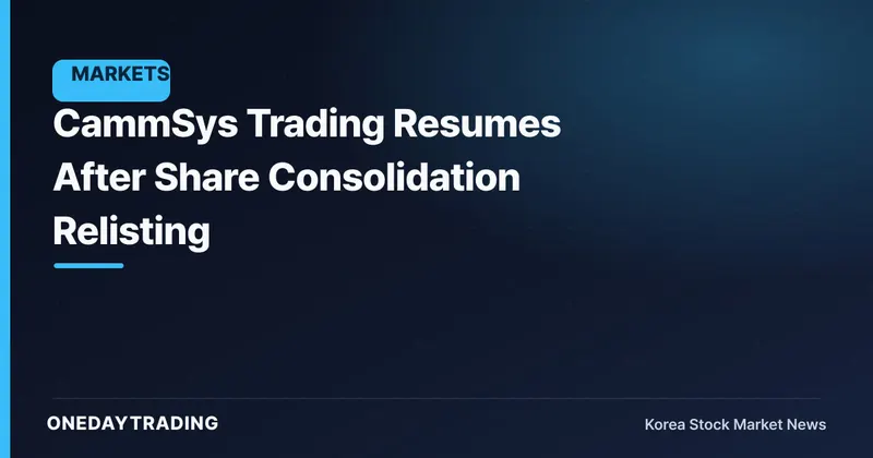CammSys Trading Resumes After Share Consolidation Relisting