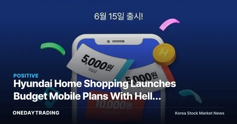 Hyundai Home Shopping Launches Budget Mobile Plans With Hello Mobile — Retail-Telecom Convergence Kicks Off