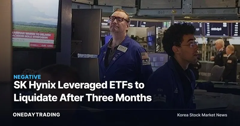 SK Hynix Leveraged ETFs to Liquidate After Three Months