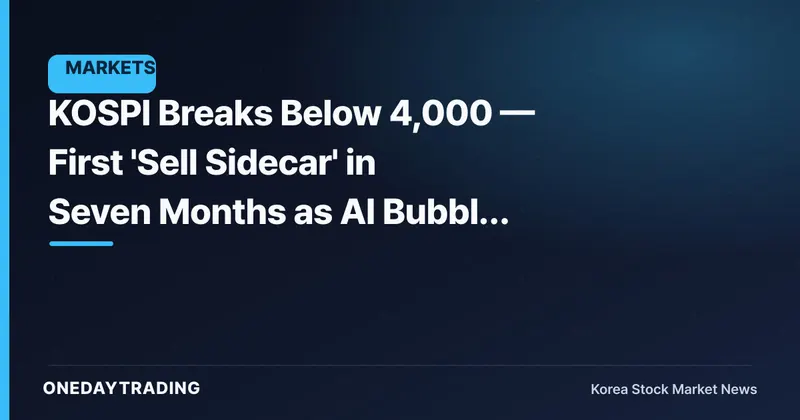 KOSPI Breaks Below 4,000 — First 'Sell Sidecar' in Seven Months as AI Bubble Fears Mount