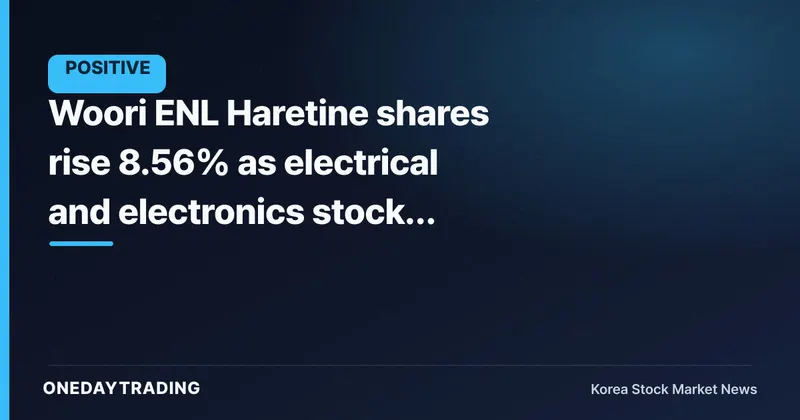 Woori ENL Haretine shares rise 8.56% as electrical and electronics stocks rally together