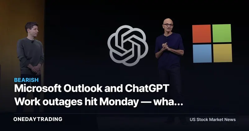 Microsoft Outlook and ChatGPT Work outages hit Monday — what MSFT investors read