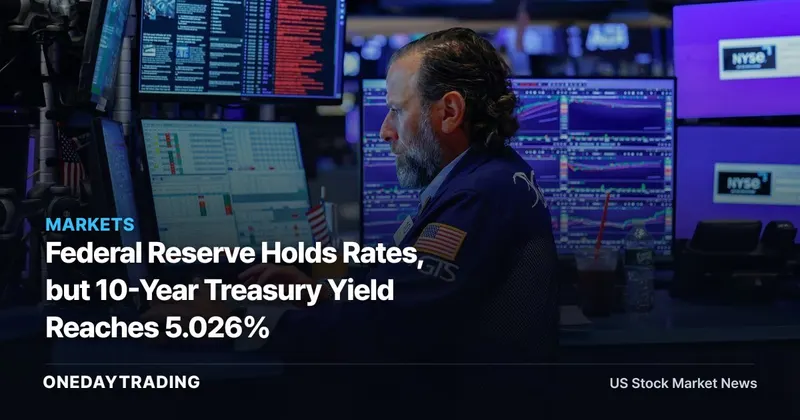 Federal Reserve Holds Rates, but 10-Year Treasury Yield Reaches 5.026%