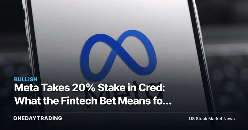 Meta Takes 20% Stake in Cred: What the Fintech Bet Means for META Stock